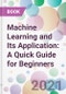 Machine Learning and Its Application: A Quick Guide for Beginners - Product Image