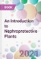 An Introduction to Nephroprotective Plants - Product Thumbnail Image