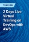 2 Days Live Virtual Training on DevOps with AWS - Product Thumbnail Image