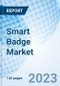 Smart Badge Market: Global Market Size, Forecast, Insights, and Competitive Landscape - Product Image