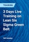 3 Days Live Training on Lean Six Sigma Green Belt (Recorded) - Product Image