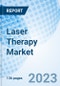 Laser Therapy Market: Global Market Size, Forecast, Insights, Segmentation, and Competitive Landscape with Impact of COVID-19 & Russia-Ukraine War - Product Image