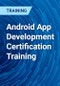 Android App Development Certification Training - Product Thumbnail Image