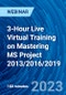 3-Hour Live Virtual Training on Mastering MS Project 2013/2016/2019 - Webinar (Recorded) - Product Image