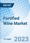 Fortified Wine Market: Global Market Size, Forecast, Insights, and Competitive Landscape - Product Image