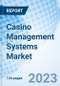Casino Management Systems Market: Global Market Size, Forecast, Insights, and Competitive Landscape - Product Image
