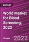 World Market for Blood Screening, 2022 - Product Thumbnail Image