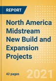 North America Midstream New Build and Expansion Projects Outlook to 2025- Product Image