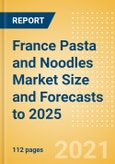 France Pasta and Noodles Market Size and Forecasts to 2025 - Analyzing Product Categories and Segments, Distribution Channel, Competitive Landscape, Packaging and Consumer Segmentation- Product Image