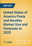 United States of America (USA) Pasta and Noodles Market Size and Forecasts to 2025 - Analyzing Product Categories and Segments, Distribution Channel, Competitive Landscape, Packaging and Consumer Segmentation- Product Image
