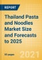 Thailand Pasta and Noodles Market Size and Forecasts to 2025 - Analyzing Product Categories and Segments, Distribution Channel, Competitive Landscape, Packaging and Consumer Segmentation - Product Thumbnail Image