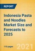 Indonesia Pasta and Noodles Market Size and Forecasts to 2025 - Analyzing Product Categories and Segments, Distribution Channel, Competitive Landscape, Packaging and Consumer Segmentation- Product Image
