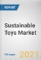 Sustainable Toys Market by Product Type, Age Group, and Distribution Channel: Global Opportunity Analysis and Industry Forecast, 2021-2030 - Product Image