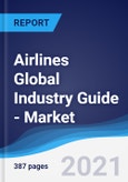 Airlines Global Industry Guide - Market Summary, Competitive Analysis and Forecast, 2016-2025- Product Image