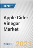 Apple Cider Vinegar Market by Nature, Form, Distribution Channel: Global Opportunity Analysis and Industry Forecast, 2021-2030- Product Image