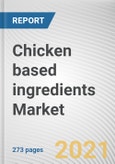 Chicken based ingredients Market by Type, Application, and Distribution Channel: Global Opportunity Analysis and Industry Forecast 2021-2030- Product Image