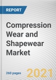Compression Wear and Shapewear Market by Product Type, Gender, Application, and Distribution Channel: Global Opportunity Analysis and Industry Forecast, 2021-2030- Product Image