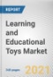 Learning and Educational Toys Market by Product Type, Age Group, and Distribution Channel: Global Opportunity Analysis and Industry Forecast, 2021-2030 - Product Image