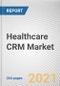 Healthcare CRM Market by Component, Application, Deployment Model, and End User: Opportunity Analysis and Industry Forecast, 2021-2030 - Product Image