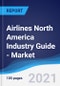 Airlines North America (NAFTA) Industry Guide - Market Summary, Competitive Analysis and Forecast, 2016-2025 - Product Image