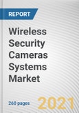Wireless Security Cameras Systems Market by Offering, Camera Type, Deployment, Application and End user: Global Opportunity Analysis and Industry Forecast, 2021-2030- Product Image