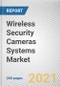 Wireless Security Cameras Systems Market by Offering, Camera Type, Deployment, Application and End user: Global Opportunity Analysis and Industry Forecast, 2021-2030 - Product Thumbnail Image