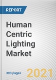 Human Centric Lighting Market by Offering, Installation Type, and Application: Global Opportunity Analysis and Industry Forecast, 2021-2030- Product Image