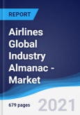 Airlines Global Industry Almanac - Market Summary, Competitive Analysis and Forecast, 2016-2025- Product Image