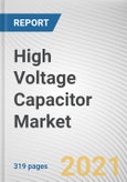 High Voltage Capacitor Market by Dielectric, Capacity, and Application: Global Opportunity Analysis and Industry Forecast, 2021-2030- Product Image