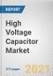 High Voltage Capacitor Market by Dielectric, Capacity, and Application: Global Opportunity Analysis and Industry Forecast, 2021-2030 - Product Image