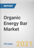 Organic Energy Bar Market by Type,, Demography, and Sales Channel: Global Opportunity Analysis and Industry Forecast, 2021-2030- Product Image