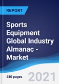 Sports Equipment Global Industry Almanac - Market Summary, Competitive Analysis and Forecast, 2016-2025- Product Image