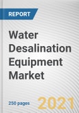 Water Desalination Equipment Market by Technology, Source, and Application: Global Opportunity Analysis and Industry Forecast 2021-2030- Product Image