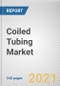 Coiled Tubing Market by Operation, Location, Application: Global Opportunity Analysis and Industry Forecast, 2021-2030 - Product Thumbnail Image