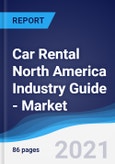 Car Rental (Self Drive) North America (NAFTA) Industry Guide - Market Summary, Competitive Analysis and Forecast, 2016-2025- Product Image