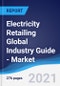 Electricity Retailing Global Industry Guide - Market Summary, Competitive Analysis and Forecast, 2016-2025 - Product Thumbnail Image