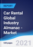 Car Rental (Self Drive) Global Industry Almanac - Market Summary, Competitive Analysis and Forecast, 2016-2025- Product Image