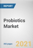 Probiotics Market by Ingredient, Function, Application, and End User: Global Opportunity Analysis and Industry Forecast 2021-2030- Product Image