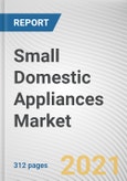 Small Domestic Appliances Market by Product Type, Distribution Channel, and End User: Global Opportunity Analysis and Industry Forecast, 2021-2030- Product Image