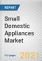 Small Domestic Appliances Market by Product Type, Distribution Channel, and End User: Global Opportunity Analysis and Industry Forecast, 2021-2030 - Product Thumbnail Image