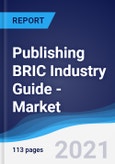 Publishing BRIC (Brazil, Russia, India, China) Industry Guide - Market Summary, Competitive Analysis and Forecast, 2016-2025- Product Image