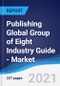 Publishing Global Group of Eight (G8) Industry Guide - Market Summary, Competitive Analysis and Forecast, 2016-2025 - Product Thumbnail Image