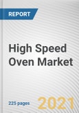 High Speed Oven Market by Type,, End User, and Sales Channel: Global Opportunity Analysis and Industry Forecast, 2021-2030- Product Image