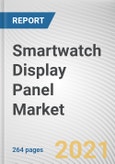 Smartwatch Display Panel Market by Panel Type, Display Technology, Display Type, and Application: Opportunity Analysis and Industry Forecast, 2021-2030- Product Image