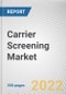 Carrier Screening Market by Type, Technology, and End User- Global Opportunity Analysis and Industry Forecast, 2021-2030 - Product Image