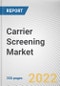 Carrier Screening Market by Type, Technology, End-user: Global Opportunity Analysis and Industry Forecast, 2021-2031 - Product Thumbnail Image