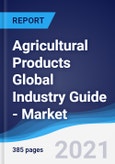 Agricultural Products Global Industry Guide - Market Summary, Competitive Analysis and Forecast, 2016-2025- Product Image