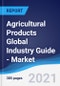 Agricultural Products Global Industry Guide - Market Summary, Competitive Analysis and Forecast, 2016-2025 - Product Thumbnail Image