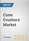 Cone Crushers Market by End-User Industry, Mobility, and Sales Type: Global Opportunity Analysis and Industry Forecast, 2021-2030 - Product Image