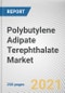 Polybutylene Adipate Terephthalate Market by Application: Global Opportunity Analysis and Industry Forecast, 2021-2030 - Product Thumbnail Image